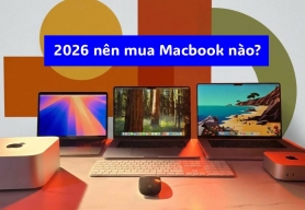 Top 5 MacBook nên mua năm 2026: Chọn đúng máy mới là tiết kiệm tiền nhất