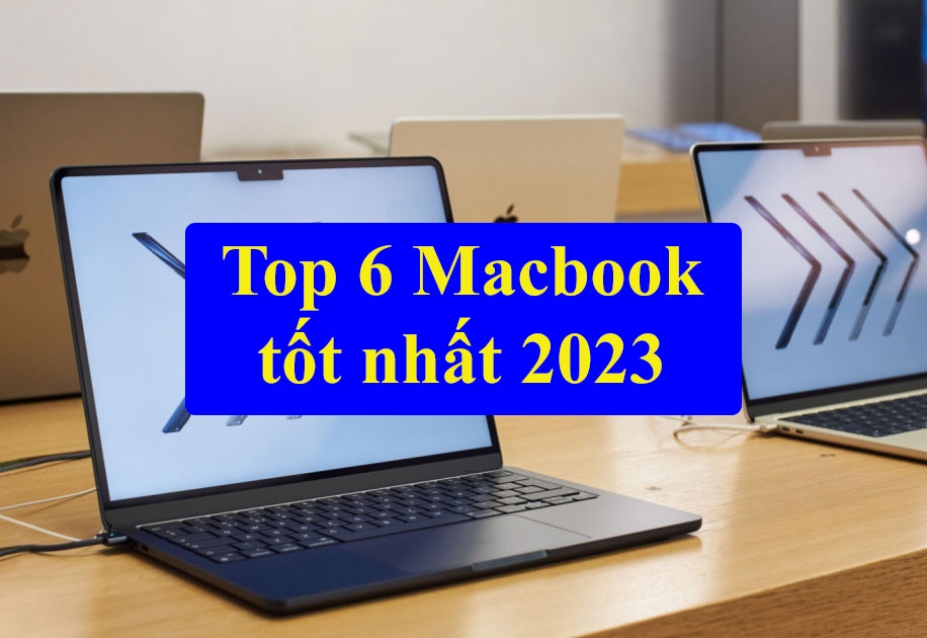Top 6 dòng Macbook tốt nhất 2023 - Ưu nhược điểm của chúng