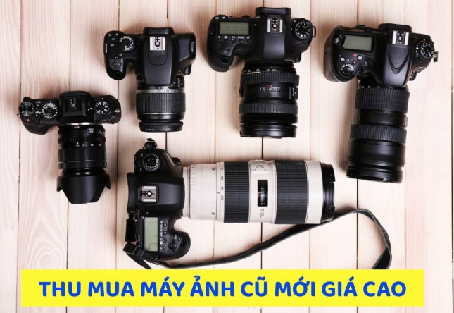 Thu Mua Máy Ảnh Cũ Giá Cao Tại Hà Nội – Định Giá Nhanh, Nhận Tiền Ngay