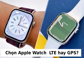 Người Việt nên mua Apple Watch GPS hay LTE? Review thực tế trước khi mua