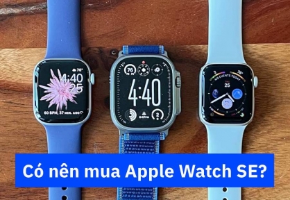 Có nên mua Apple Watch SE không? Ưu nhược điểm thực tế 2026