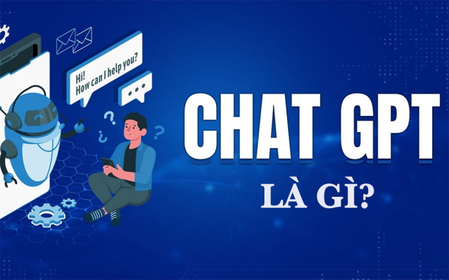 ChatGPT là gì? Cách đăng ký và sử dụng ChatGPT miễn phí tại Việt Nam