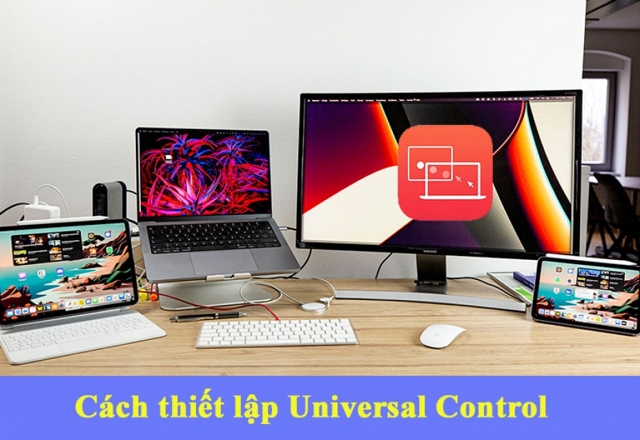 Universal Control là gì? Cách thiết lập trên Mac và iPad