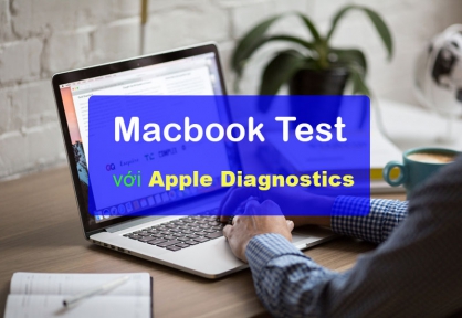 Cách Kiểm Tra Phần Cứng Macbook bằng Apple Diagnostics