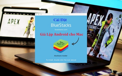 Hướng dẫn cài Bluestack cho Macbook - giả lập Android cho MacOS