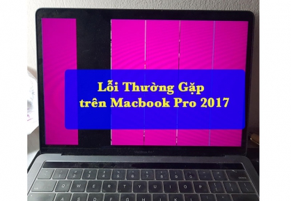 Lỗi phần cứng trên MacBook Pro 13inch 2017 và Cách xử lý