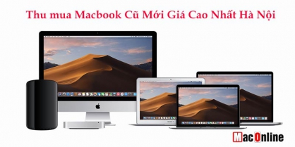 Thu Mua MacBook Cũ Giá Cao Nhất Hà Nội